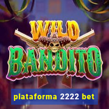 plataforma 2222 bet